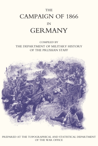 Immagine di copertina: Campaign of 1866 in Germany - The Prussian Official History 1st edition 9781845741815