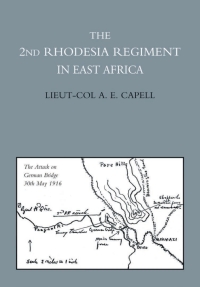 صورة الغلاف: The 2nd Rhodesia Regiment in East Africa 1st edition 9781845743291