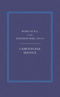 Titelbild: Work of the Royal Engineers in the European War 1914-1918: Camouflage Service 1st edition 9781845743338