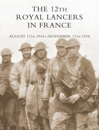 Cover image: The 12th Royal Lancers in France 1st edition 9781847347312