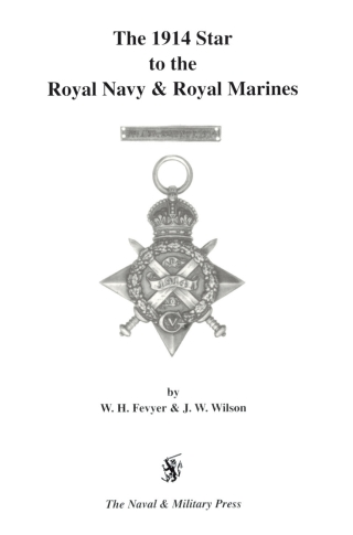 Immagine di copertina: The 1914 Star to the Royal Navy and Royal Marines 1st edition 9781897632345