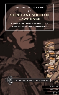 Cover image: The Autobiography of Sergeant William Lawrence 1st edition 9781897632543