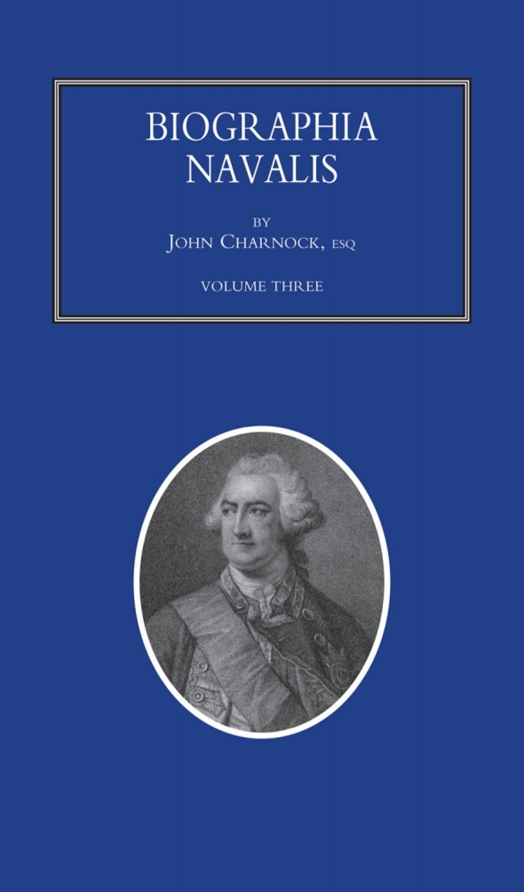 Biographia Navalis – Volume 3 1st Edition