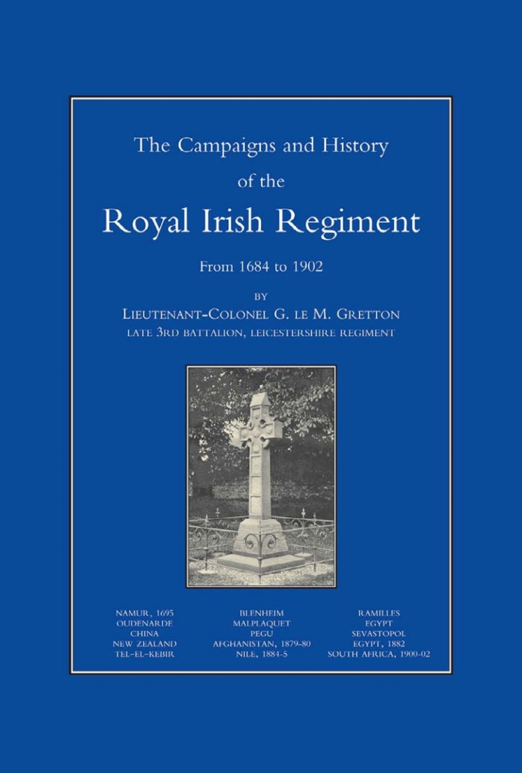 Campaigns and History of the Royal Irish Regiment from 1684 to 1902 1st Edition