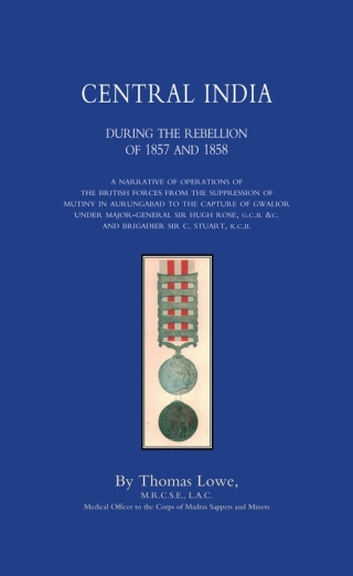 Cover image: Central India during the Rebellion of 1857 and 1858 1st edition 9781843422525