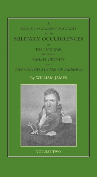 Cover image: A Full and Correct Account of the Military Occurrences of the Late War Between Great Britain and the United States of America - Volume 2 1st edition 9781781507674