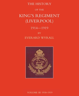 Imagen de portada: History of the King's Regiment (Liverpool) 1914-1919 Volume III 1st edition 9781781507971