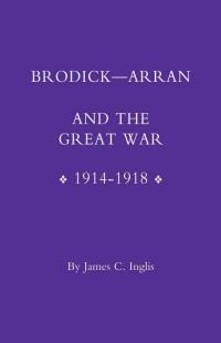 Cover image: Brodick-Arran and the Great War 1st edition 9781843423775