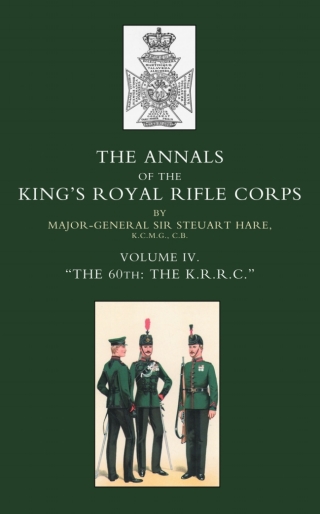 Cover image: Annals of the King's Royal Rifle Corps: Vol 4 "The K.R.R.C." 1872-1913 1st edition 9781843424550