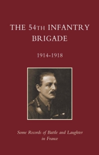 Cover image: The 54th Infantry Brigade: 1914-1918 1st edition 9781843426608