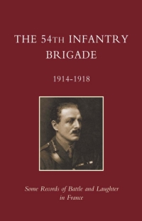 Immagine di copertina: The 54th Infantry Brigade: 1914-1918 1st edition 9781843426608