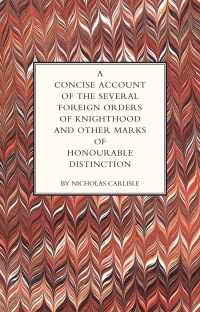 Cover image: A Concise Account of the Several Foreign Orders of Knighthood 1st edition 9781843426950