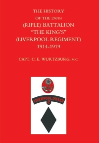 Cover image: The History of the 2/6th (Rifle) Battalion “The King's” (Liverpool Regiment) 1914–1918 1st edition 9781843427605