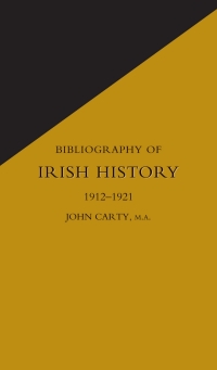 Cover image: Bibliography of Irish History 1912-1921 1st edition 9781843427759