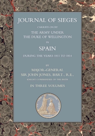 Cover image: Journals of Sieges Carried On by The Army under the Duke of Wellington, in Spain, during the Years 1811 to 1814 - Volume III 1st edition 9781781515075