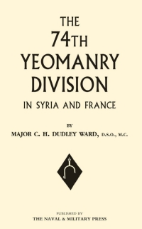 صورة الغلاف: The 74th Yeomanry Division in Syria and France 1st edition 9781843428718