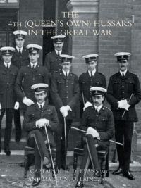 صورة الغلاف: The 4th (Queen's Own) Hussars in the Great War 1st edition 9781843428367