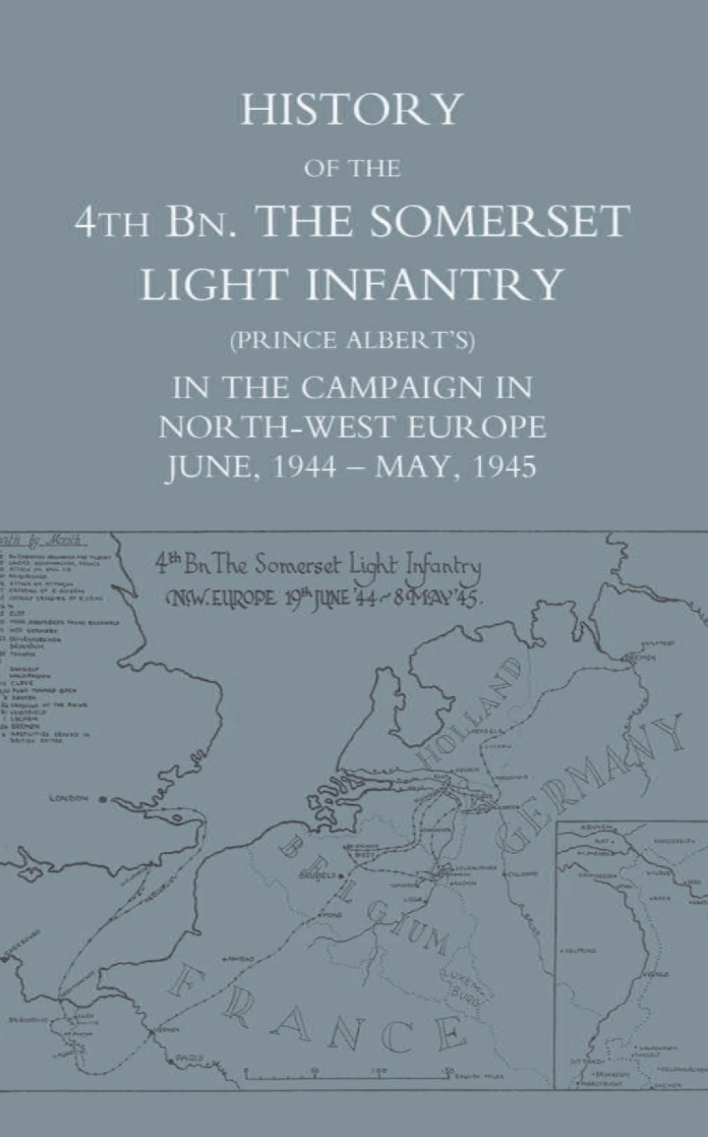 History of the 4th Battalion The Somerset Light Infantry (Prince Albert’s) 1st Edition