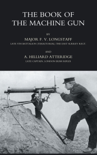 Titelbild: The Book of the Machine Gun 1917 1st edition 9781843425595