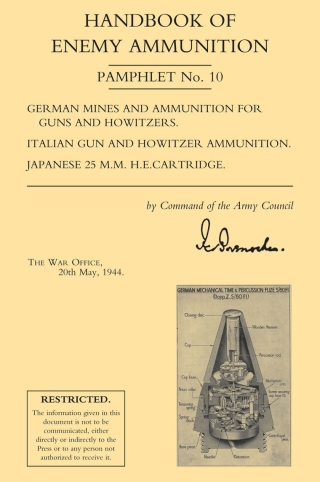 Cover image: Handbook of Enemy Ammunition: German Mines and Ammunition, Italian and Japanese Ammunition 1st edition 9781843426325