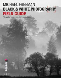Cover image: Black & White Photography Field Guide 9781781570807