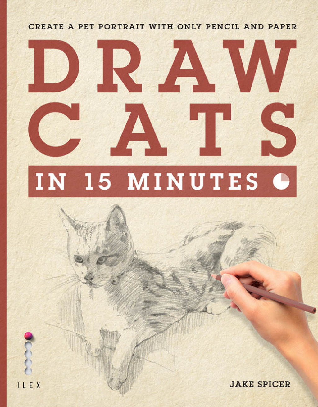 Draw Cats in 15 Minutes Create a pet portrait with only pencil & paper