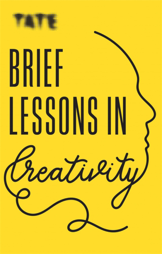 Cover image: Tate: Brief Lessons in Creativity 9781781577240