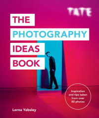 Cover image: Tate: The Photography Ideas Book 9781781576663