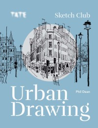 Cover image: Tate: Sketch Club Urban Drawing 9781781577752