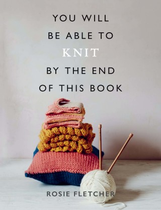 Cover image: You Will Be Able to Knit by the End of This Book 9781781577592