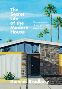 Cover image: The Secret Life of the Modern House 9781781577615