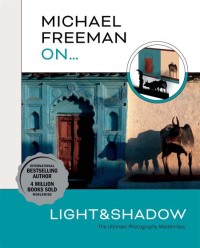 Cover image: Michael Freeman On… Light & Shadow 9781781578544