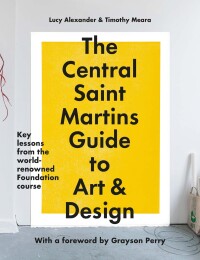 Cover image: The Central Saint Martins Guide to Art & Design 9781781579343