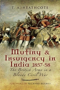صورة الغلاف: Mutiny & Insurgency in India, 1857–58 9781844155934