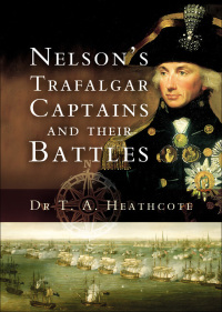 Imagen de portada: Nelson's Trafalgar Captains and Their Battles 9781844151820