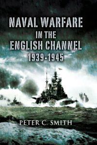 Cover image: Naval Warfare in the English Channel, 1939–1945 9781526791894