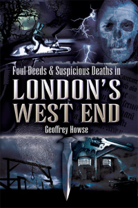 Cover image: Foul Deeds & Suspicious Deaths in London's West End 9781845630010