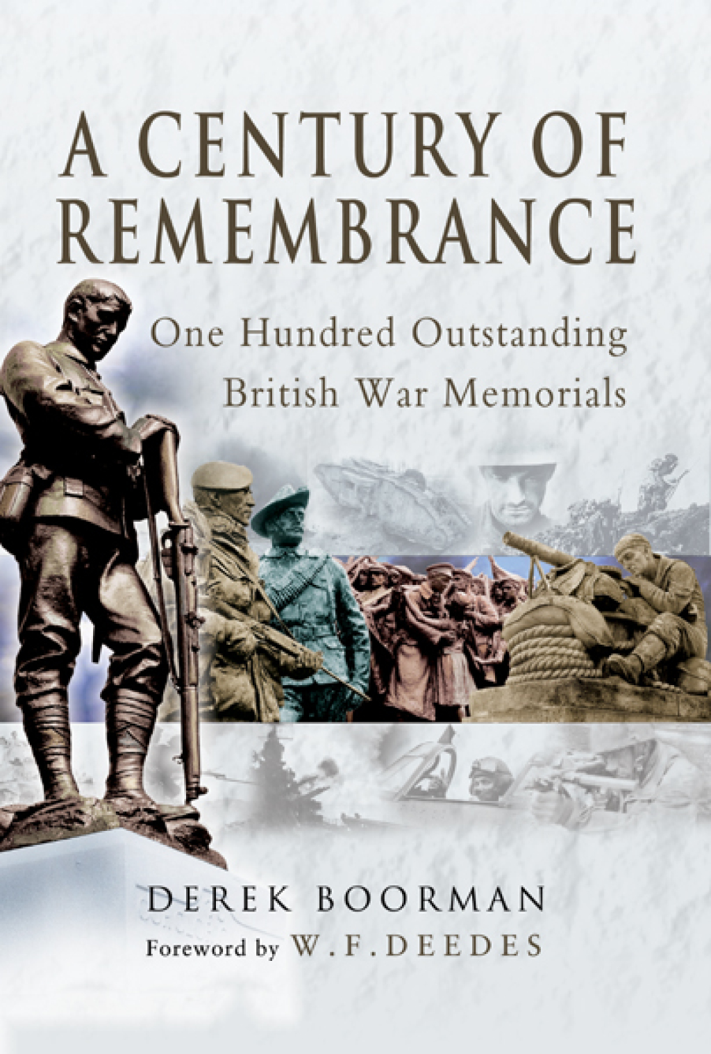 A Century of Remembrance One Hundred Outstanding British War Memorials