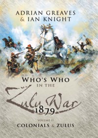 Cover image: Who's Who in the Zulu War, 1879:  The Colonials and The Zulus 9781844155262