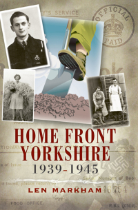 Cover image: Homefront Yorkshire, 1939–1945 9781781597439