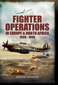 Cover image: Fighter Operations in Europe and North Africa, 1939–1945 9781848844810