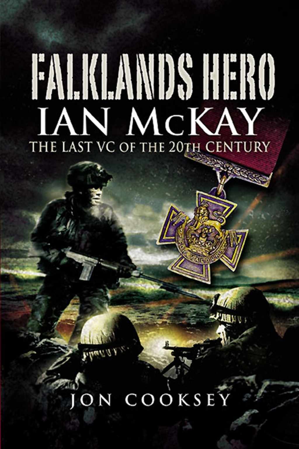 Falklands Hero Ian McKay–The last VC of the 20th Century