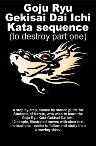 Cover image: Goju Ryu Gekisai Dai Ichi Kata Sequence 3rd edition 9781781660546