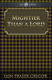 Imagen de portada: Mightier Than a Lord 2nd edition 9781909949669