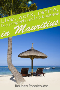 Cover image: Live, work, retire, buy property and do business in Mauritius 1st edition 9780993337109
