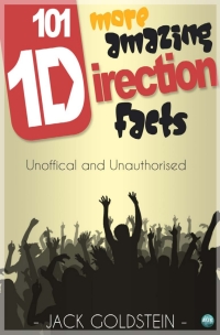 صورة الغلاف: 101 More Amazing One Direction Facts 3rd edition 9781785386565