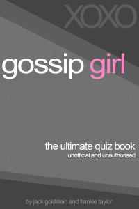 Imagen de portada: Gossip Girl - The Ultimate Quiz Book 2nd edition 9781849894203