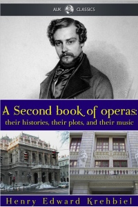 Cover image: A Second Book of Operas 3rd edition 9781785387517