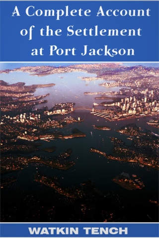 Cover image: A Complete Account of the Settlement at Port Jackson 3rd edition 9781781663349