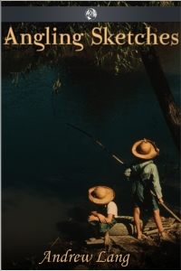 Cover image: Angling Sketches 2nd edition 9781781663691